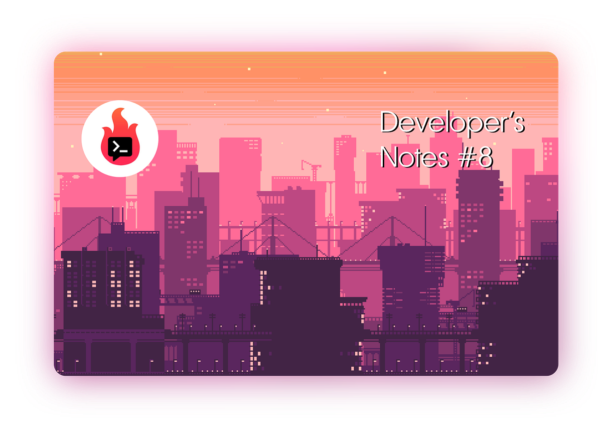 Developer’s Notes #8 🌇